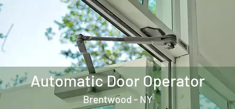 Automatic Door Operator Brentwood - NY