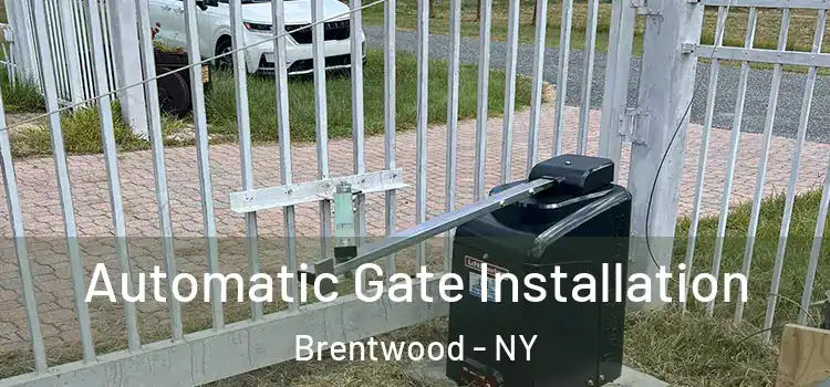 Automatic Gate Installation Brentwood - NY