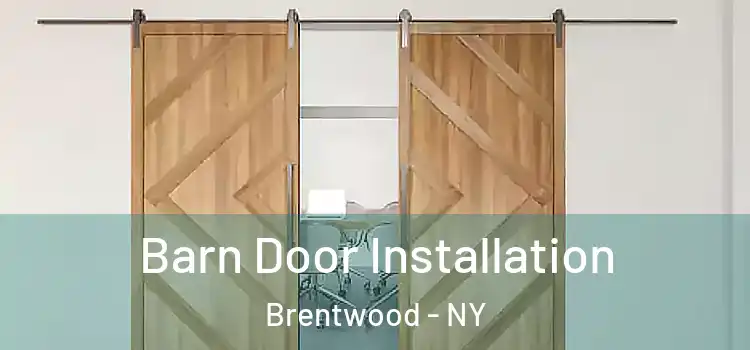 Barn Door Installation Brentwood - NY
