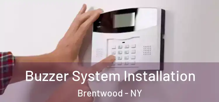 Buzzer System Installation Brentwood - NY