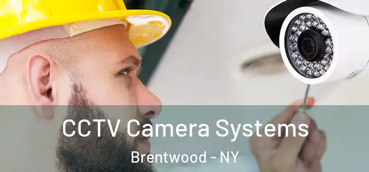 CCTV Camera Systems Brentwood - NY