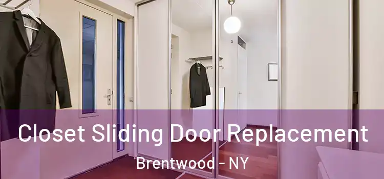 Closet Sliding Door Replacement Brentwood - NY