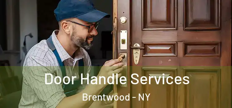 Door Handle Services Brentwood - NY