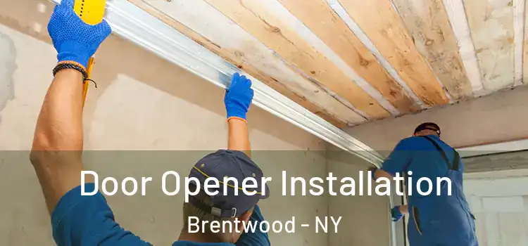 Door Opener Installation Brentwood - NY