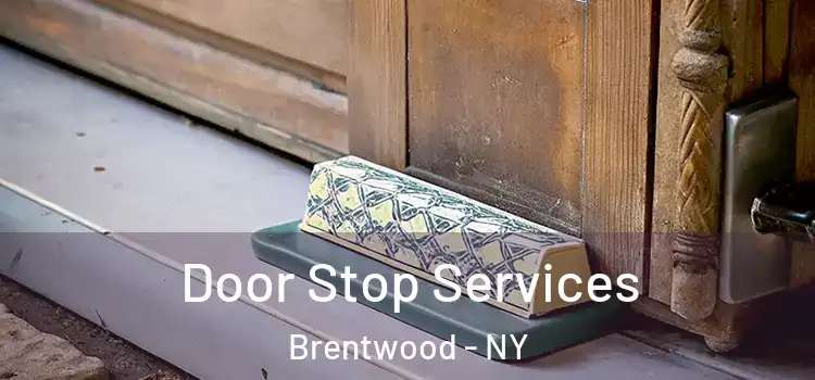 Door Stop Services Brentwood - NY