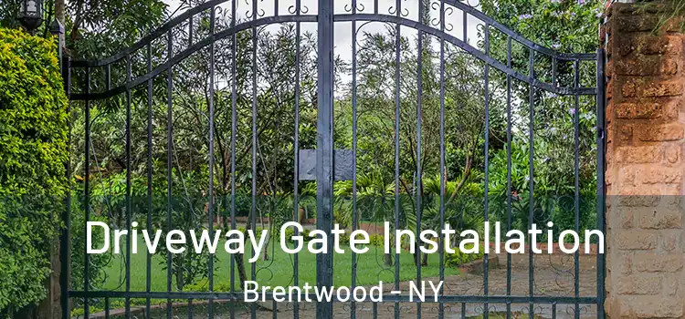 Driveway Gate Installation Brentwood - NY