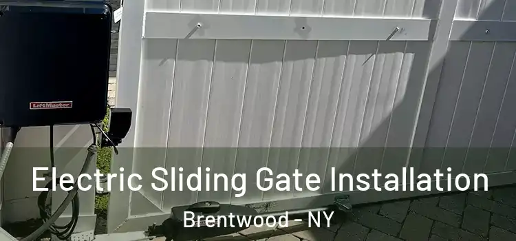 Electric Sliding Gate Installation Brentwood - NY