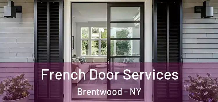 French Door Services Brentwood - NY