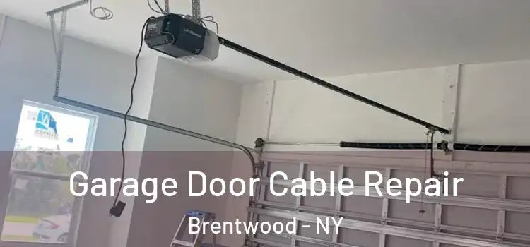  Garage Door Cable Repair Brentwood - NY
