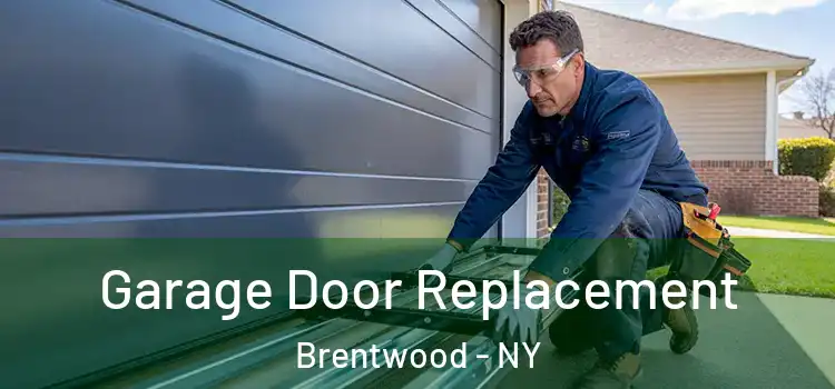  Garage Door Replacement Brentwood - NY