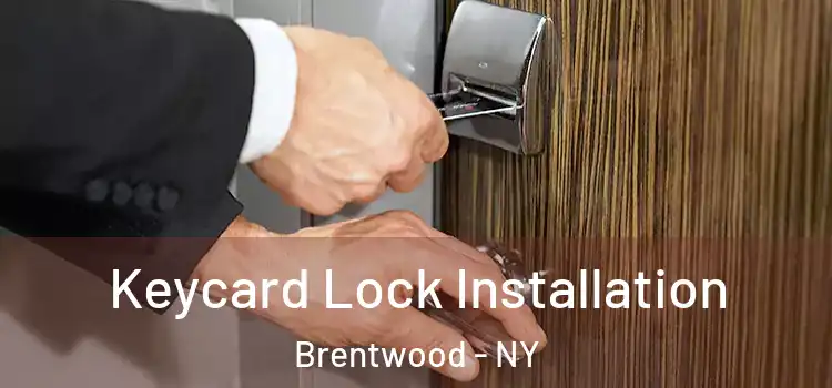 Keycard Lock Installation Brentwood - NY