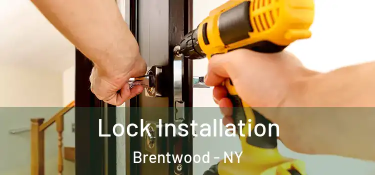 Lock Installation Brentwood - NY