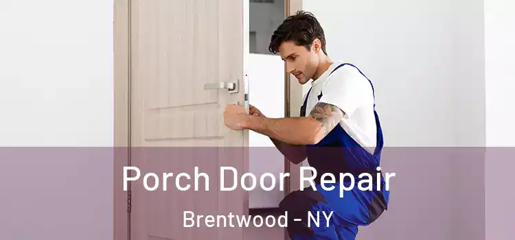  Porch Door Repair Brentwood - NY