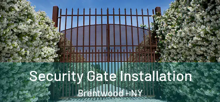 Security Gate Installation Brentwood - NY