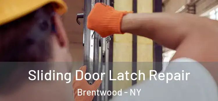 Sliding Door Latch Repair Brentwood - NY