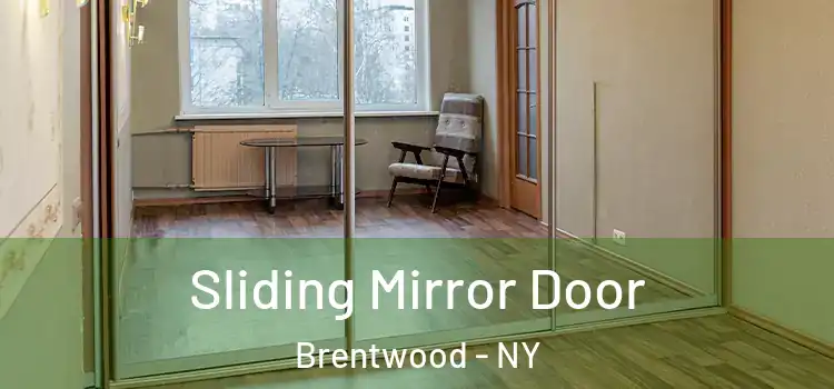  Sliding Mirror Door Brentwood - NY